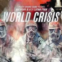 anthony-b-&-lutan-fyah_world-crisis