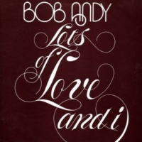 bob-andy_lots-of-love-and-i