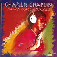 charlie-chaplin_dance-hall-rockers-vol-2