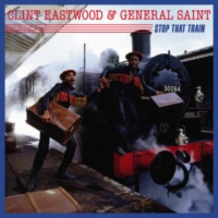 clint-eastwood-&-general-saint_stop-that-train