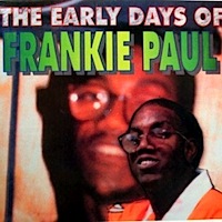 frankie-paul_the-early-days-of-frankie-paul