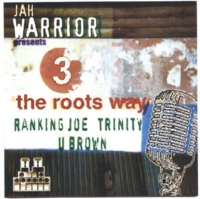 jah-warrior_presents-3-the-roots-way