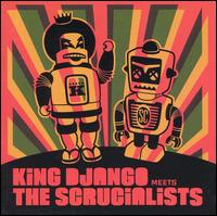 king-django_king-django-meets-the-scrucialists