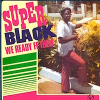 super-black_we-ready-fe-them